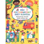 Můj barevný svět plný slovíček. Pestrobarevný obrázkový slovník – Sleviste.cz