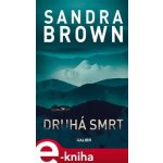 Druhá smrt - Sandra Brown – Hledejceny.cz