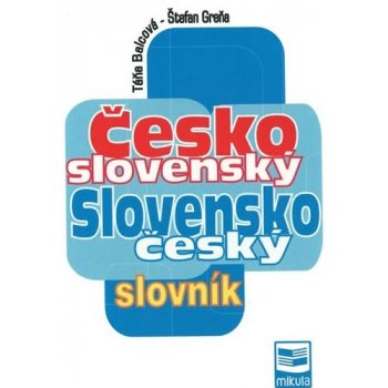 Česko slovenský Slovensko český slovník - Táňa Balcová, Štefan Greňa