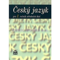 Český jazyk pro 1. ročník středních škol - Čechová M., Kraus J., Styblík V.