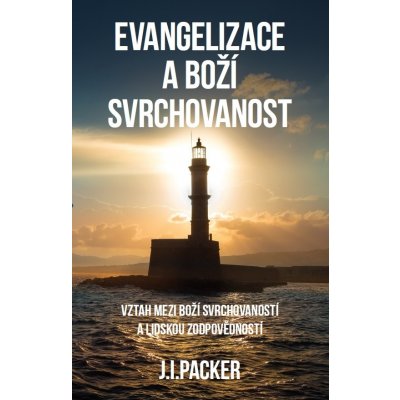 Packer J.I. - Evangelizace a Boží svrchovanost – Zbozi.Blesk.cz