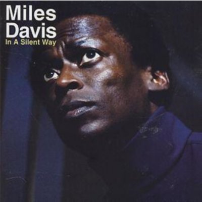 Davis Miles - In A Silent Way CD – Zboží Mobilmania