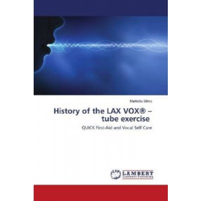 History of the LAX VOX® - tube exercise