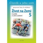 Život na Zemi 5.roč Člověk a jeho zdraví PL Alter – Hledejceny.cz