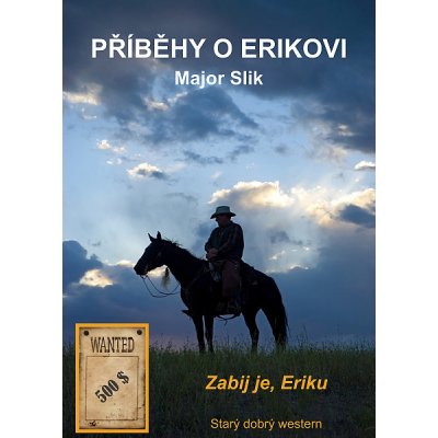 Příběhy o Erikovi - Zabij je, Eriku – Hledejceny.cz