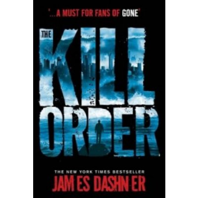 The Kill Order - James Dashner – Zbozi.Blesk.cz