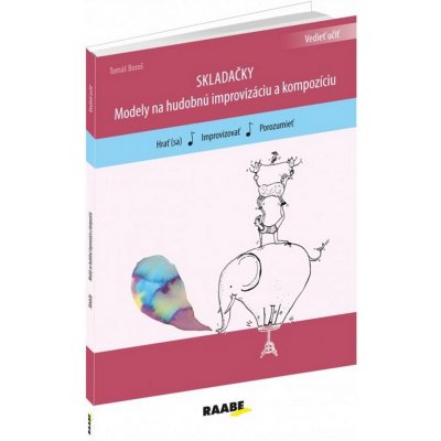 SKLADAČKY Modely pre hudobnú improvizáciu a kompozíciu - Mgr. art. Tomáš Boroš PhD., ArtD. – Zboží Mobilmania