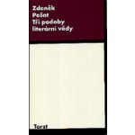 Tři podoby literární vědy - Pešat Zdeněk – Sleviste.cz