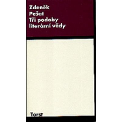 Tři podoby literární vědy - Pešat Zdeněk