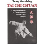 T'Ai Chi Ch'uan: A Simplified Method of Calisthenics for Health and Self-Defense Man-Ch'ing ChengPaperback – Hledejceny.cz