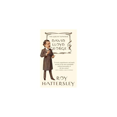 David Lloyd George - The Great Outsider (Hattersley Roy) – Hledejceny.cz