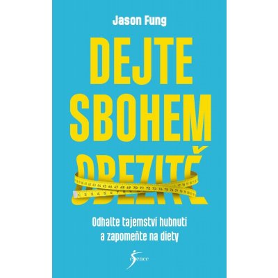 Dejte sbohem obezitě - Jason Fung