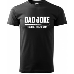 Sablio tričko s potiskem Dad joke loading černé