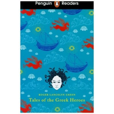 Penguin Reader Level 7: Tales of the Greek Heroes