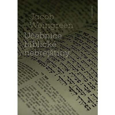 Weingreen, Jacob - Učebnice biblické hebrejštiny – Hledejceny.cz