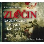Zločin na Zlenicích hradě L. P. 1318 - Radovan Šimáček – Hledejceny.cz