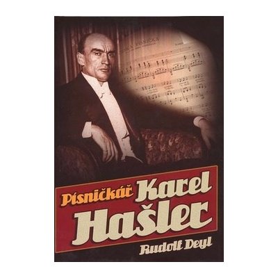 Písničkář Karel Hašler – Hledejceny.cz