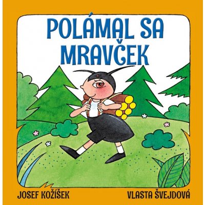 Polámal sa mravček - Josef Kožíšek, Vlasta Švejdová