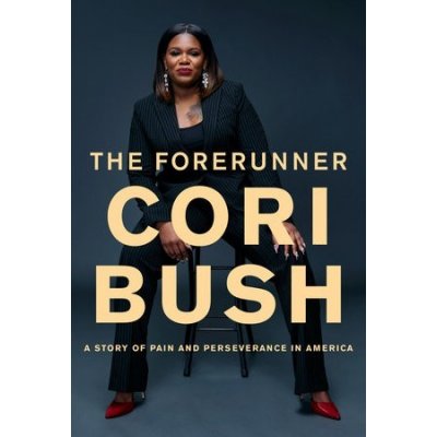 The Forerunner: A Story of Pain and Perseverance in America Bush CoriPevná vazba – Hledejceny.cz