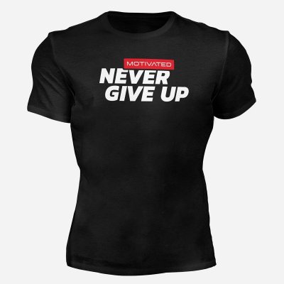 MOTIVATED tričko na cvičení Never Give UP 322