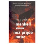 Než přijde mráz - Henning Mankell – Hledejceny.cz