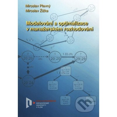 Modelování a optimalizace v manažerském rozhodování - Plevný, Miroslav,Žižka, Miroslav, Brožovaná vazba paperback