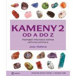 Kameny od A do Z 2 - Více než 200 nových lečivých krystalů - Hallová Judy – Hledejceny.cz