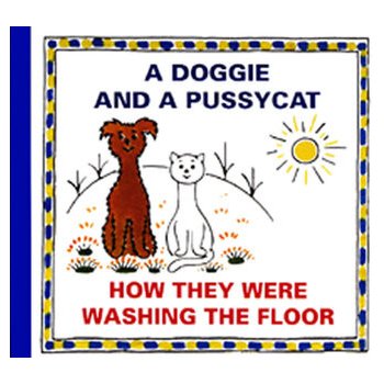 A Doggie and A Pussycat - How they were washing the Floor