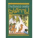 Duchovní cesty islámu - Luboš Kropáček – Hledejceny.cz