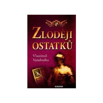 Zloději ostatků - Vlastimil Vondruška