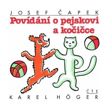 Povídání o pejskovi a kočičce - Josef Čapek, Karel Hoger