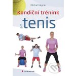 Kondiční trénink pro tenis - Michal Vágner – Sleviste.cz