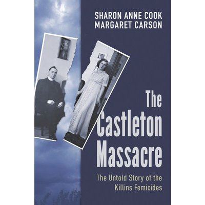 The Castleton Massacre: Survivors' Stories of the Killins Femicide Cook Sharon AnnePaperback