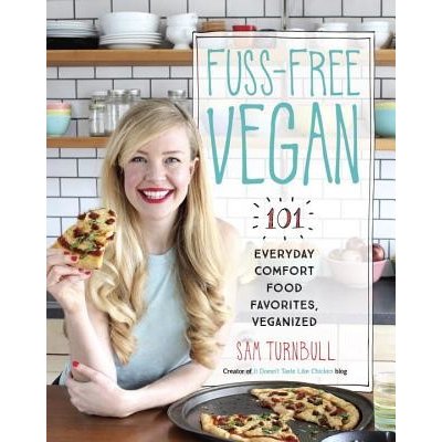 Fuss-Free Vegan: 101 Everyday Comfort Food Favorites, Veganized Turnbull Sam Paperback – Hledejceny.cz