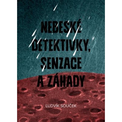 Nebeské detektivky, senzace a záhady – Hledejceny.cz