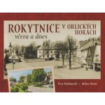 Rokytnice v Orlických horách včera a dnes - Šustr Milan, – Sleviste.cz