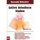 Léčivá detoxikace hladem - Gennadij Malachov