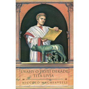 Úvahy o prvej dekáde Tita Livia - Niccolò Machiavelli