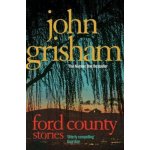 Ford County Stories - John Grisham – Hledejceny.cz
