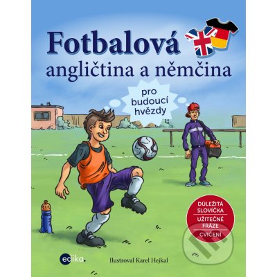 Fotbalová angličtina a němčina - Karel Hejkal ilustrácie – Hledejceny.cz