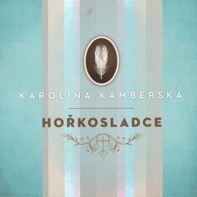 Karolína Kamberská - Hořkosladce CD – Hledejceny.cz