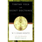 Tibetan Yoga and Secret Doctrines: Or Seven Books of Wisdom of the Great Path, According to the Late L=ama Kazi Dawa-Samdups English Rendering - (Evans-Wentz W. y.) – Hledejceny.cz