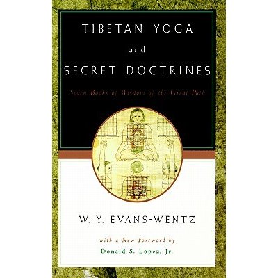 Tibetan Yoga and Secret Doctrines: Or Seven Books of Wisdom of the Great Path, According to the Late L=ama Kazi Dawa-Samdups English Rendering - (Evans-Wentz W. y.) – Hledejceny.cz