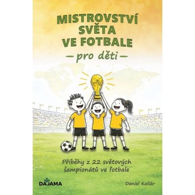 Mistrovství světa ve fotbale pro děti – Hledejceny.cz