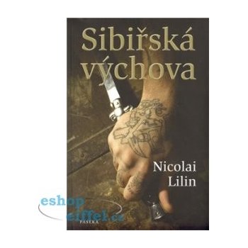 Sibiřská výchova - Nicolai Lilin