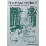 Šumavské povídání aneb Co v kronikách nenajdete 2 - Jaroslav Pulkrábek – Hledejceny.cz