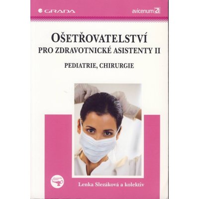 Ošetřovatelství pro zdravotnické asistenty II – Zbozi.Blesk.cz