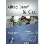 Alltag , Beruf & Co. 6 KB+AB - Hueber – Hledejceny.cz