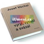 Napsal, vyryl, vytiskl a svázal - Josef Váchal – Sleviste.cz