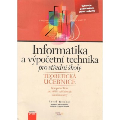 Informatika a výpočetní technika pro SŠ - teoretická učebnice Roubal Pavel – Hledejceny.cz